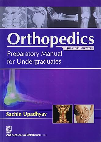 Orthopaedics Preparatory Manual For Undergraduates (Q And A) (Pb 2017) 